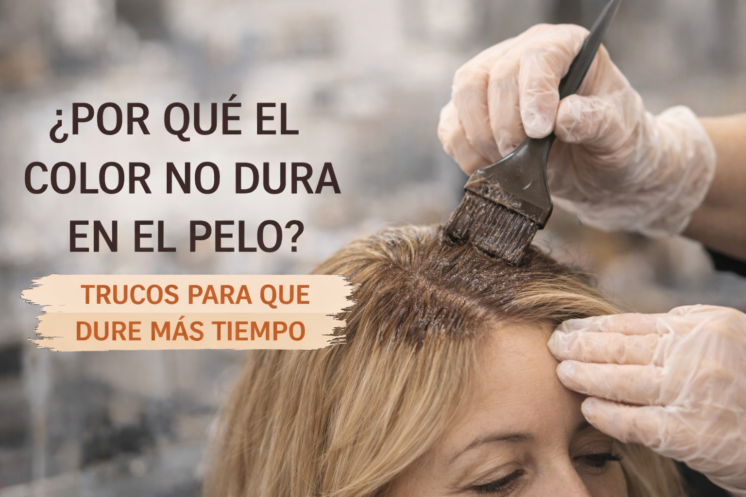 En este momento estás viendo Por qué el color no dura en el pelo y cómo alargarlo sin estropearlo